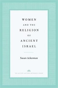 Book cover of Women and the Religion of Ancient Israel
